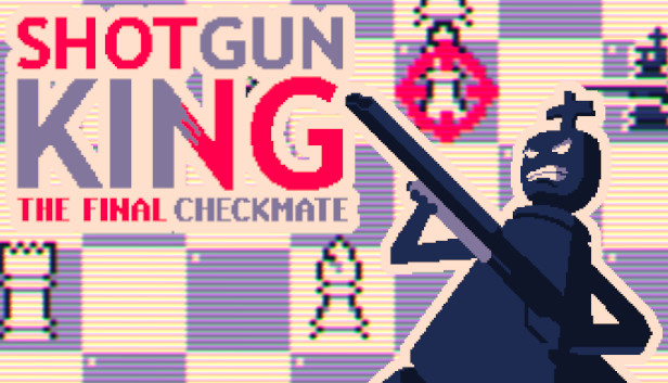 Shotgun King The Final Checkmate Pre-Installed Steamunderground.net