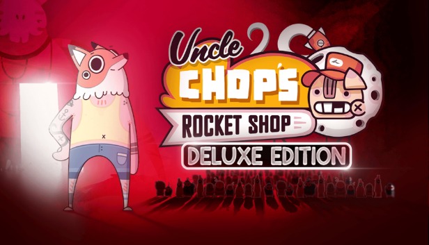 Uncle Chop’s Rocket Shop Pre-Installed Steamunderground.net