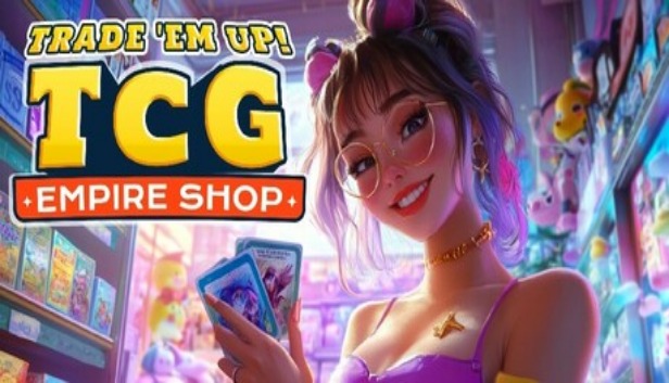 Trade ‘Em Up! TCG Empire Shop Pre-Installed Steamunderground.net