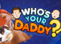 Who’s Your Daddy Pre-Installed Steamunderground.net