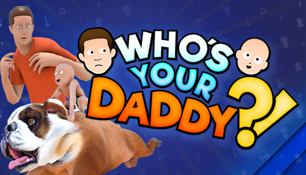 Who’s Your Daddy Pre-Installed Steamunderground.net