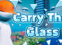 Carry The Glass Pre-Installed Steamunderground.net