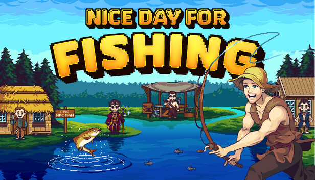 Nice Day for Fishing Pre-Installed Steamunderground.net