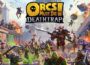 Orcs Must Die! Deathtrap Pre-Installed Steamunderground.net