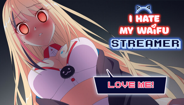 I Hate My Waifu Streamer Pre-Installed Steamunderground.net