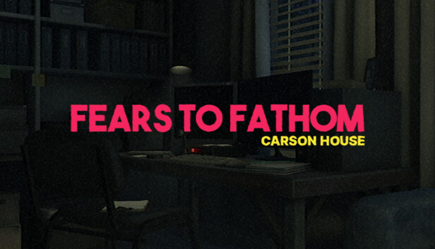 Fears to Fathom – Carson House Pre-Installed Steamunderground.net