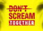 DONT SCREAM TOGETHER Pre-Installed Steamunderground.net